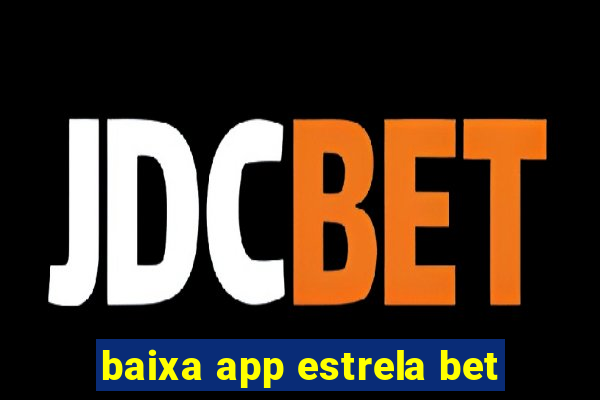 baixa app estrela bet